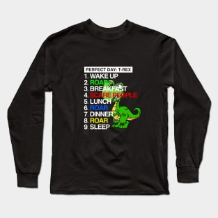 My Perfect Day T-REX Cute T-Shirts & Gifts Long Sleeve T-Shirt